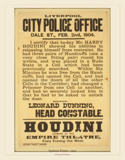 Spelman Printer — Houdini appears at the Empire Theatre, every evening this week (1904)