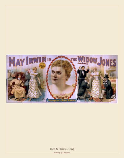 Rich & Harris — May Irwin in The widow Jones supported by John C. Rice (1895)