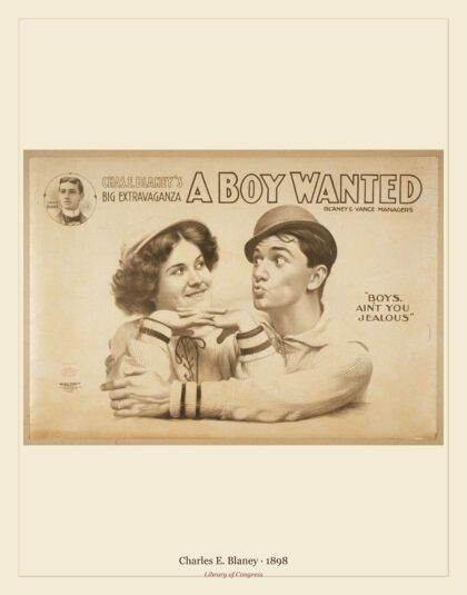 Charles E. Blaney — Chas. E. Blaney's big extravaganza, A boy wanted (1898)