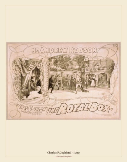 Charles F.Coghland — Andrew Robson in Chas. Coghlan's masterpiece, The royal box (1900)