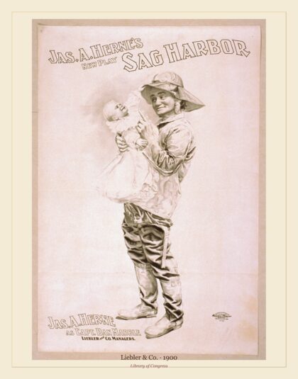 Liebler & Co. — Jas. A Herne's new play, Sag Harbor (1900)