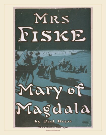 Minnie Maddern Fiske — Mary of Magdala by Paul Heyse (1902)