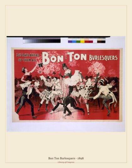 Bon Ton Burlesquers — Bon Ton Burlesquers 365 days ahead of them all (1898)