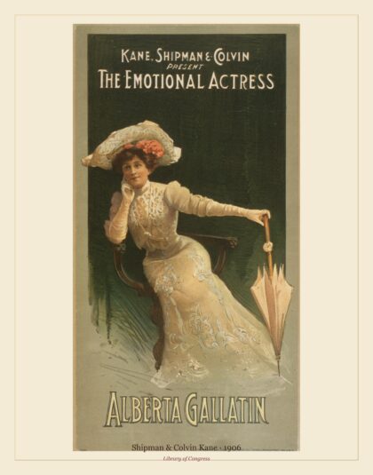 Shipman & Colvin Kane — Kane, Shipman & Colvin present the emotional actress, Alberta Gallatin (1906)