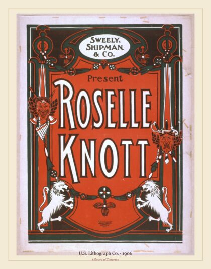 U.S. Lithograph Co. — Sweely, Shipman & Co. present Roselle Knott (1906)