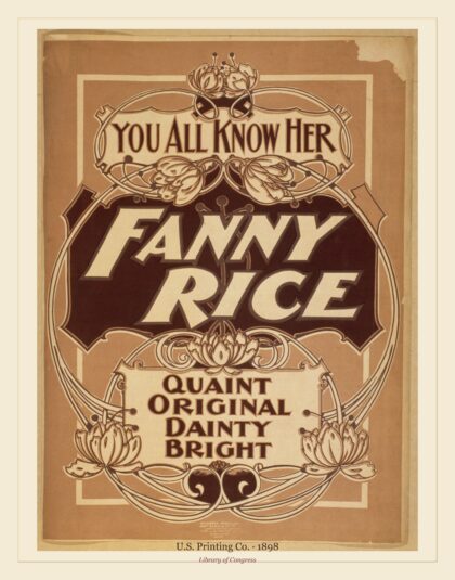 U.S. Printing Co. — You all know her, Fanny Rice quaint, original, dainty, bright (1898)