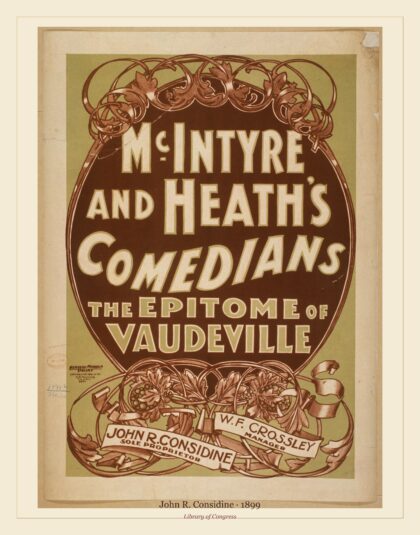 John R. Considine — McIntyre and Heath's Comedians the epitome of vaudeville (1899)