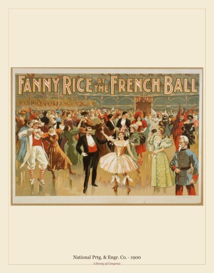 National Prtg. & Engr. Co. — Fanny Rice at the French ball (1900)