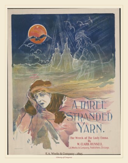 E.A. Weeks & Company — A three stranded yarn : the wreck of the Lady Emma (1895)
