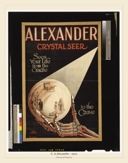 C. A.Alexander — Alexander, crystal seer sees our life (1910)