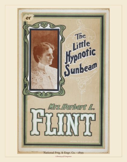 National Prtg. & Engr. Co. — Mrs. Herbert L. Flint the little hypnotic sunbeam (1899)