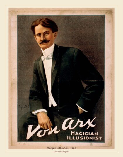 Morgan Litho. Co. — Von Arx, magician, illusionist (1900)