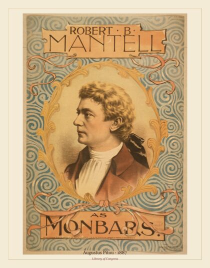 Augustus Pitou — Robert B. Mantell as Monbars (1887)
