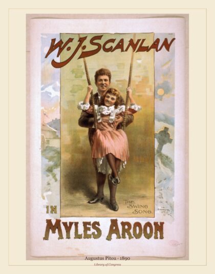 Augustus Pitou — W.J. Scanlan in Myles Aroon (1890)