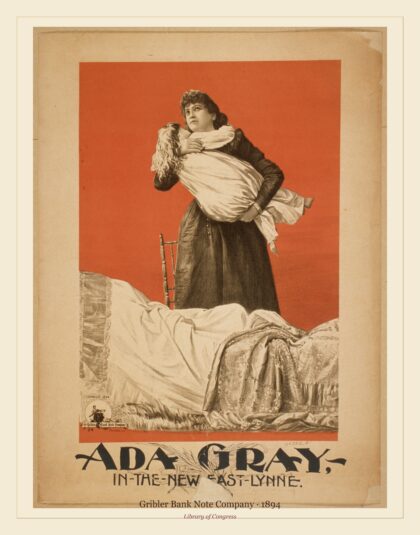 Gribler Bank Note Company — Ada Gray in the new East Lynne (1894)
