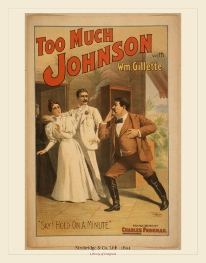 Strobridge & Co. Lith — Too much Johnson with Wm. Gillette (1894)