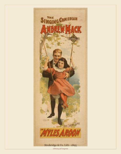 Strobridge & Co. Lith — The singing comedian, Andrew Mack in Myles Aroon (1895)