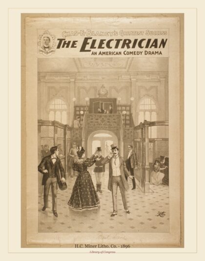 H.C. Miner Litho. Co. — The electrician an American comedy drama : Chas. E. Blaney's greatest (1896)