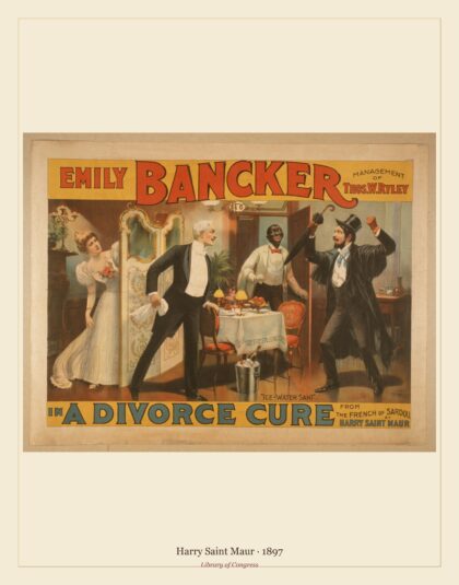 Harry Saint Maur — Emily Bancker in A divorce cure (1897)