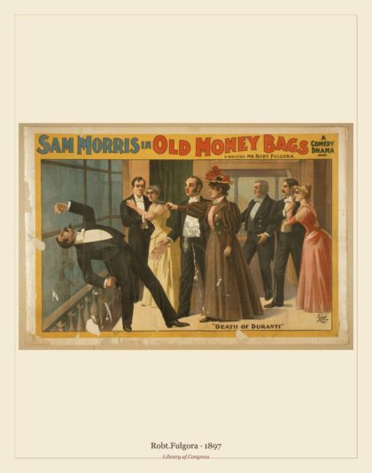 Robt.Fulgora — Sam Morris in Old money bags a comedy drama (1897)