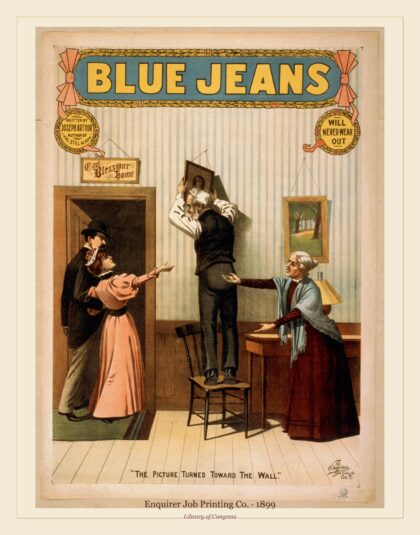 Enquirer Job Printing Co. — Blue jeans "will never wear out" (1899)