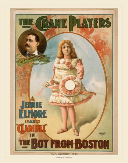 W. F. Wamsher — The Crane Players, Jennie Elmore as "Claribel" in The boy from Boston (1899)