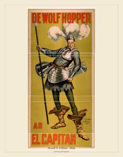Sewell T. Collins — De Wolf Hopper as El Capitan (1899)