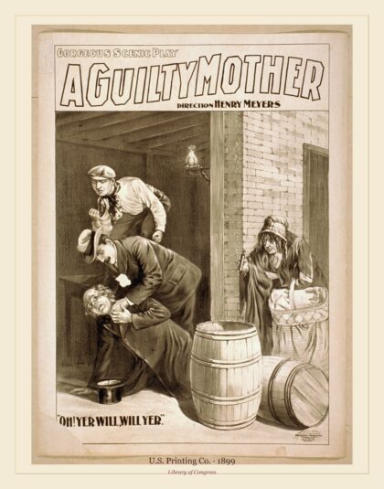 U.S. Printing Co. — Gorgeous, scenic play, A guilty mother (1899)