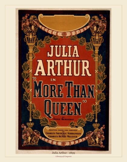 Julia Arthur — Julia Arthur in More than queen by Émile Bergerat (1899)