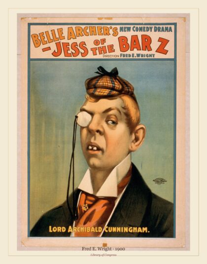 Fred E. Wright — Belle Archer's new comedy drama, Jess of the Bar Z (1900)