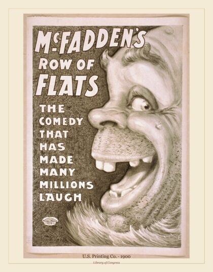 U.S. Printing Co. — McFadden's row of flats the comedy that has made many millions laugh (1900)