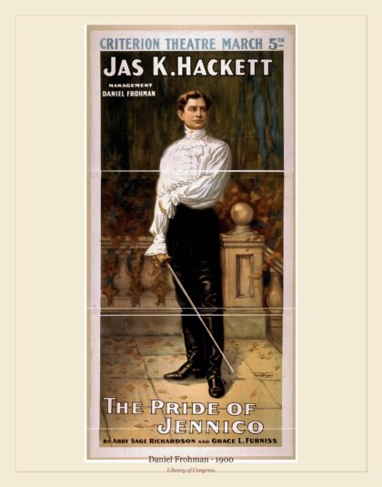 Daniel Frohman — Jas. K. Hackett. The pride of Jennico (1900)