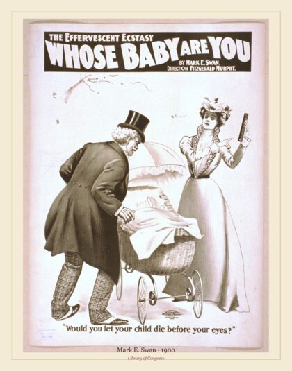 Mark E. Swan — The effervescent ecstasy, Whose baby are you? (1900)