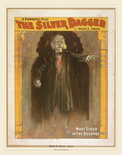 Mark E. Swan — A powerful play, The silver dagger, by Mark E. Swan (1902)