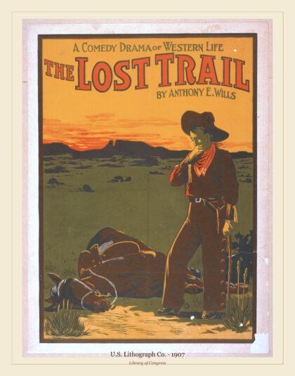 U.S. Lithograph Co. — A comedy drama of western life, The lost trail (1907)