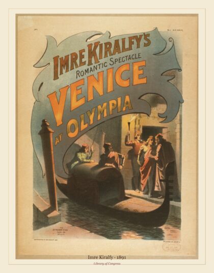 Imre Kiralfy — Imre Kiralfy's romantic spectacle, Venice at Olympia (1891)