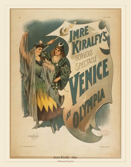 Imre Kiralfy — Imre Kiralfy's gorgeous spectacle, Venice at Olympia (1891)