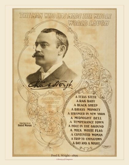 Fred E. Wright — The man who has made the whole world laugh, Chas. Hoyt America's prolific author, A Texas (1899)