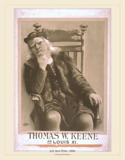 A.S. Seer Print — Thomas W. Keene as Louis XI (1889)