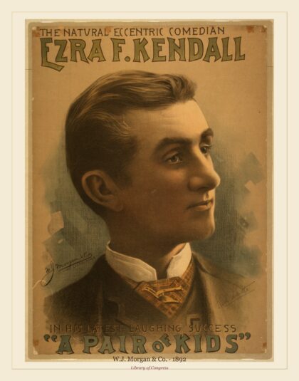 W.J. Morgan & Co. — Ezra F. Kendall, the natural eccentric comedian in his latest laughing success, "A pair of (1892)