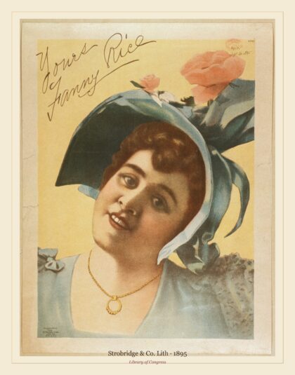 Strobridge & Co. Lith — Yours, Fanny Rice (1895)