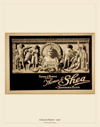 Cohan & Harris — Cohan & Harris present Thomas E. Shea in standard plays (1907)