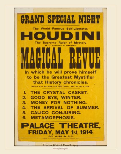 Printers White & Farrell — a grand magical revue in which he will prove himself to be the greatest mystifier that his (1914)
