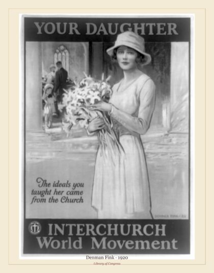 Denman Fink — Your daughter: the ideals you taught her came from the church, Interchurch World Movement (1920)