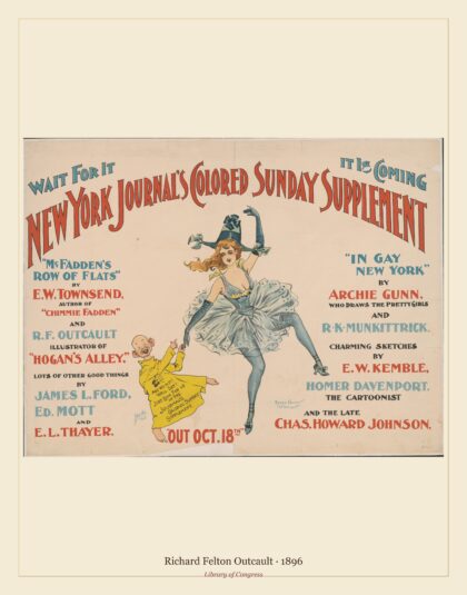 Richard Felton Outcault — New York Journal's colored Sunday supplement, out Oct. 18th, order in advance (1896)