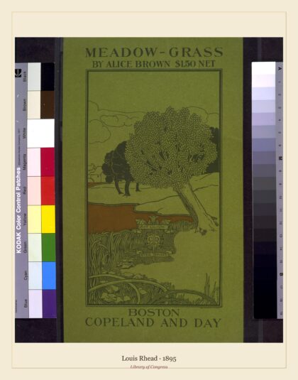 Louis Rhead — Meadow-grass by Alice Brown $1.50 net (1895)