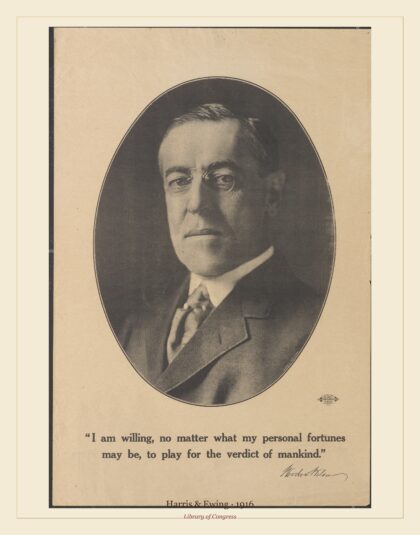 Harris & Ewing — I am willing, no matter what my personal fortunes may be, to play for the verdict of manki (1916)