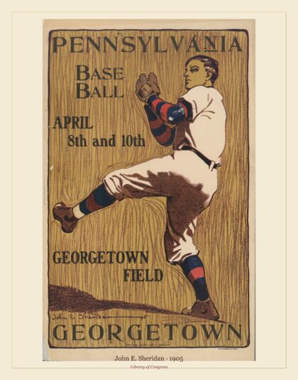 John E. Sheridan — Pennsylvania [vs.] Georgetown, base ball, April 8th and 10th: Georgetown field (1905)