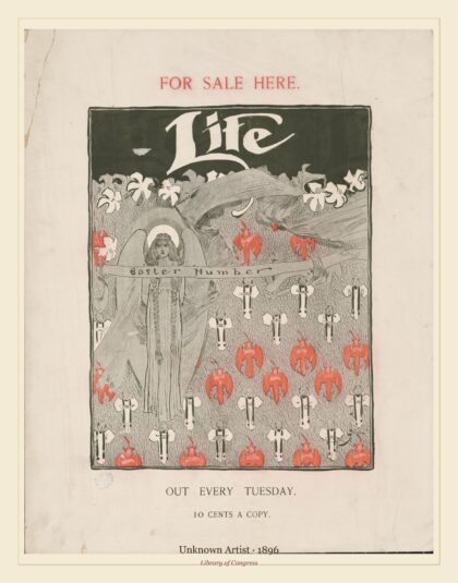 Unknown Artist — Life. Easter number. Out every Tuesday (1896)