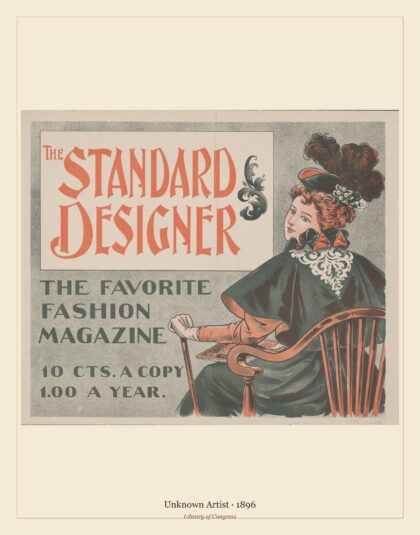 Unknown Artist — The Standard Designer, the favorite fashion magazine, 10 cts. a copy, 1.00 a year (1896)